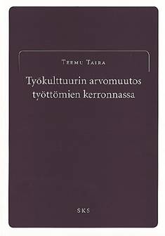 Työkulttuurin arvomuutos työttömien kerronnassa