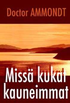 Missä kukat kauneimmat