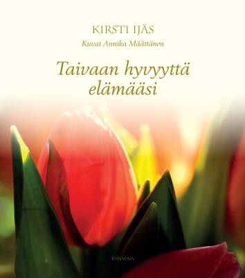 Taivaan hyvyyttä elämääsi