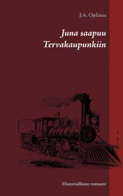 Juna saapuu Tervakaupunkiin