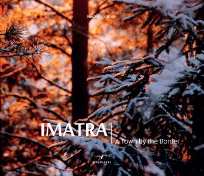 Imatra - A Town by the Border
