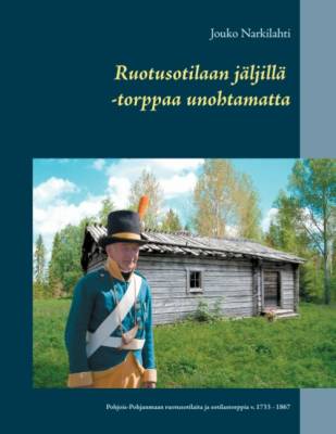 Ruotusotilaan jäljillä - torppaa unohtamatta
