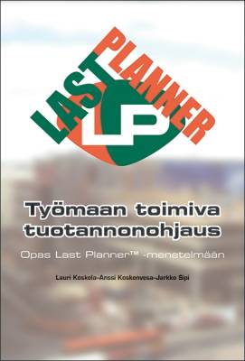 Last Planner - työmaan toimiva tuotannonohjaus