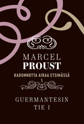 Kadonnutta aikaa etsimässä 5 - Guermantesin tie 1