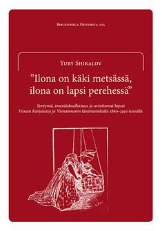 "Ilona on käki metsässä, ilona on lapsi perheessä"