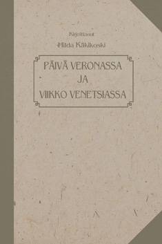 Päivä Veronassa ja viikko Venetsiassa (näköispainos)