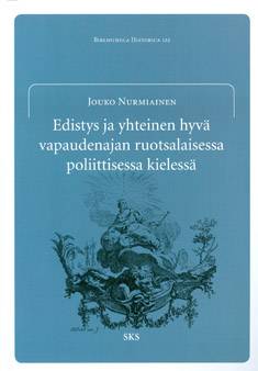 Edistys ja yhteinen hyvä vapaudenajan ruotsalaisessa poliittisessa kielessä