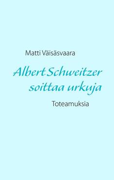 Albert Schweitzer soittaa urkuja