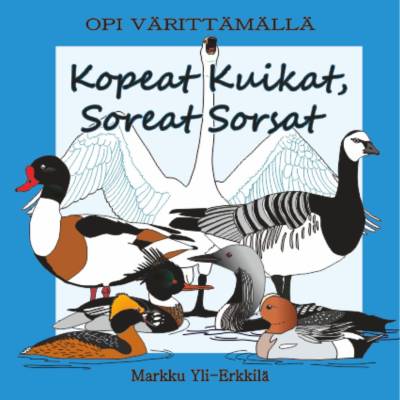 Kopeat kuikat, soreat sorsat