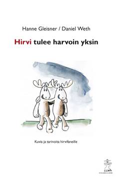 Hirvi tulee harvoin yksin