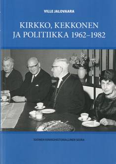 Kirkko, Kekkonen ja politiikka 1962-1982