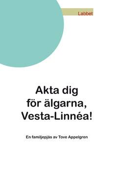 Akta dig för älgarna, Vesta-Linnéa!