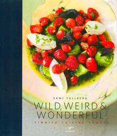 Wild, weird and wonderful - Finnish cuisine today