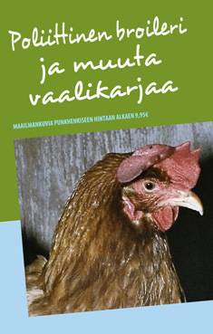 Poliittinen broileri ja muuta vaalikarjaa