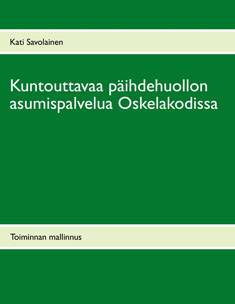 Kuntouttavaa päihdehuollon asumispalvelua Oskelakodissa