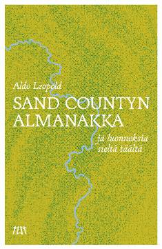 Sand Countyn almanakka ja luonnoksia sieltä täältä