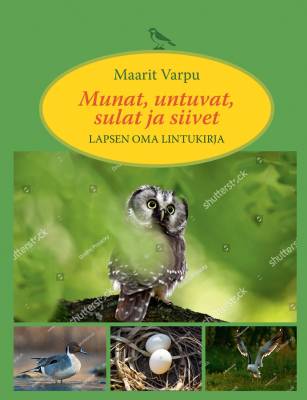 Munat, untuvat, sulat ja siivet