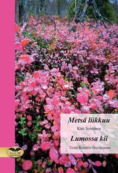 Metsä liikkuu. Lumossa kii.