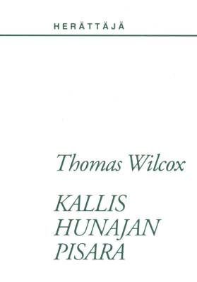 Kallis hunajan pisara Kristus-kalliosta eli neuvon sana kaikille pyhille ja syntisille