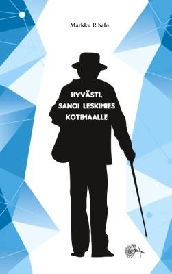 Hyvästi, sanoi leskimies kotimaalle