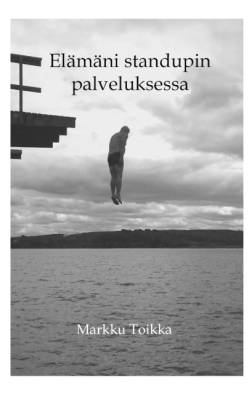 Elämäni stand upin palveluksessa