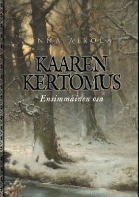 Kaaren kertomus: Ensimmäinen osa