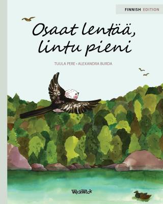 Osaat lentää, lintu pieni