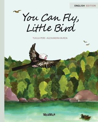 You Can Fly, Little Bird