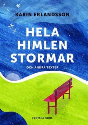 Hela himlen stormar och andra texter