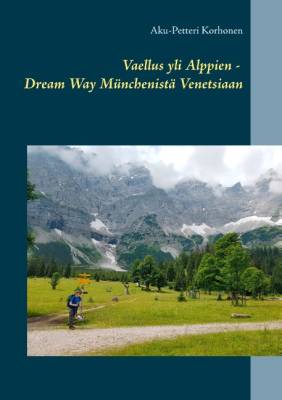 Vaellus yli Alppien - Dream Way Münchenistä Venetsiaan