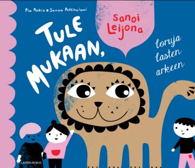 Tule mukaan, sanoi Leijona