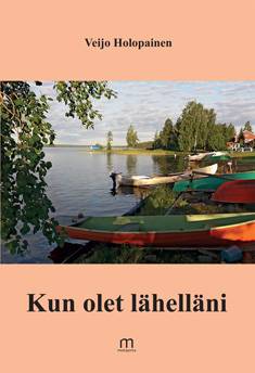 Kun olet lähelläni