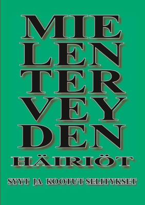 Mielenterveyden häiriöt - Syyt ja kootut selitykset