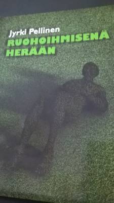 Ruohoihmisenä herään