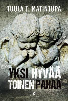 Yksi hyvää toinen pahaa