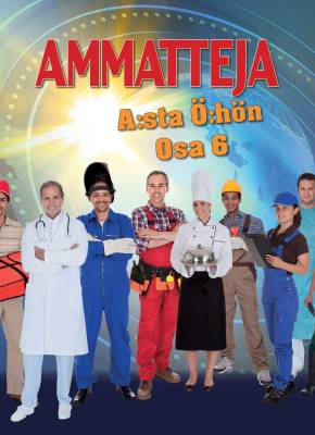 Ammatteja A:sta Ö:hön - Osa 6