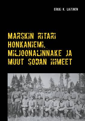 Marskin ritari Honkaniemi, Miljoonalinnake ja muut sodan ihmeet