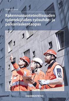 Rakennustuoteteollisuuden työntekijöiden työsuhde- ja palkanlaskentaopas