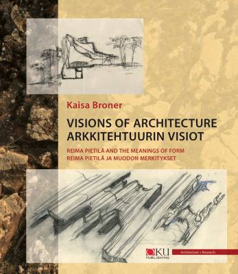 Arkkitehtuurin visiot - Visions of Architecture