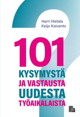 101 kysymystä ja vastausta uudesta työaikalaista
