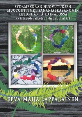 Sydämekkään huovutuksen muotouttimet sananjalkasanomin ketunhäntä kainalossa