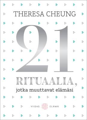 21 rituaalia, jotka muuttavat elämäsi
