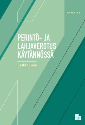 Perintö- ja lahjaverotus käytännössä