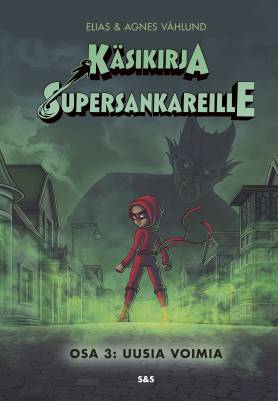 Käsikirja supersankareille. Osa 3: Uusia voimia