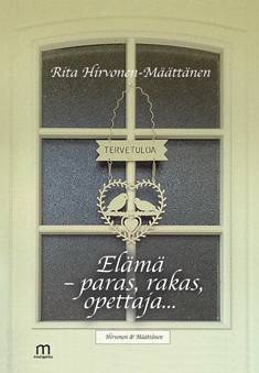 Elämä - paras, rakas, opettaja