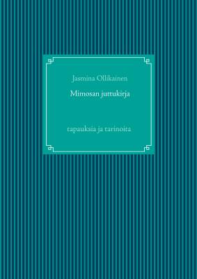 Mimosan juttukirja - tapauksia ja tarinoita