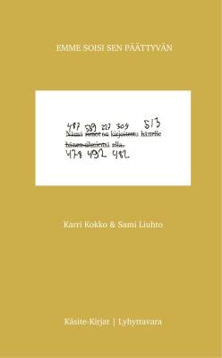 Emme soisi sen päättyvän