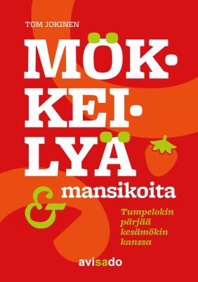 Mökkeilyä & mansikoita