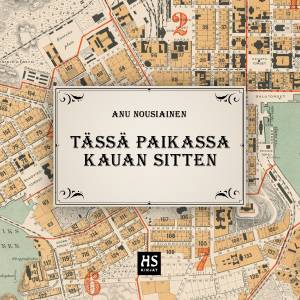 Tässä paikassa kauan sitten