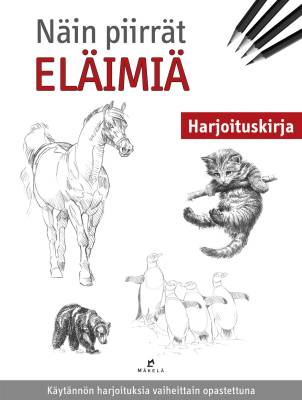 Näin piirrät eläimiä - Harjoituskirja